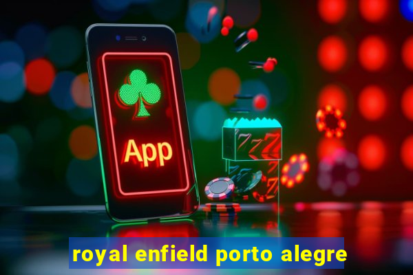 royal enfield porto alegre